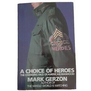 CHOICE OF HEROES By Mark Gerzon paperback Houghton Mifflin 1982